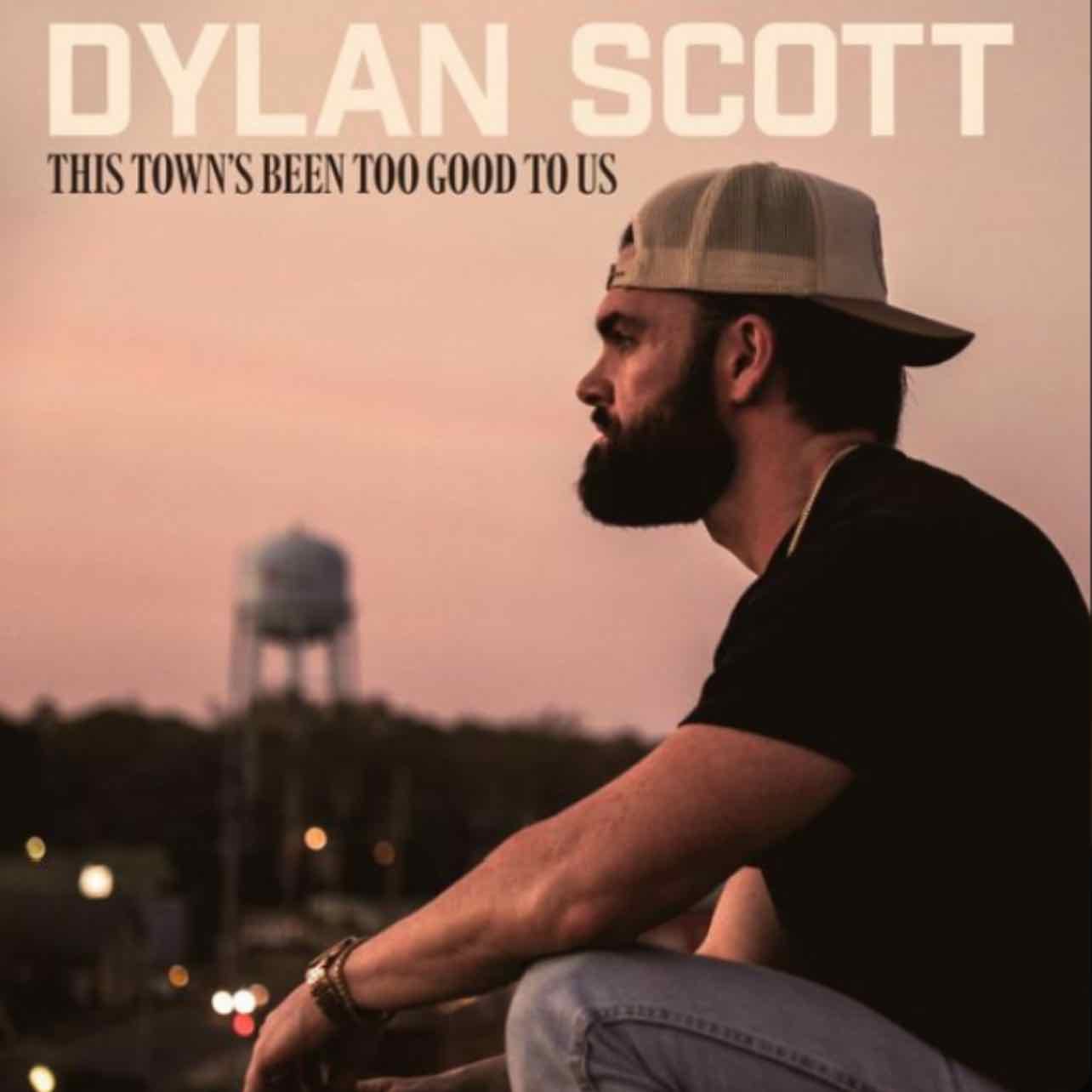 This Townโs Been Too Good To Us - Dylan Scott