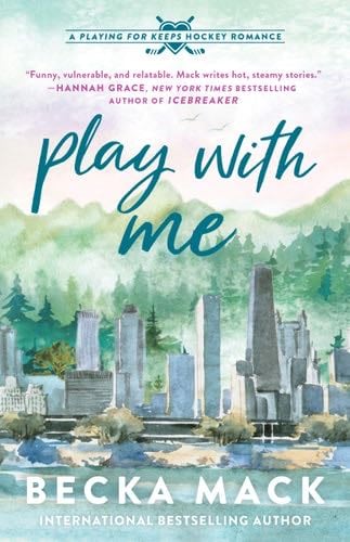 Play with Me: A Playing for Keeps Hockey Romance (Playing for Keeps, 2) - Becka Mack · 2024
