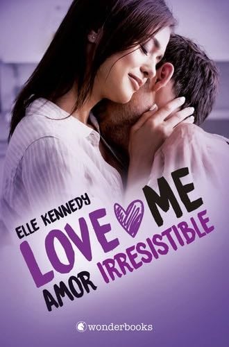 Amor irresistible (Love Me 3) - Elle Kennedy · 2021