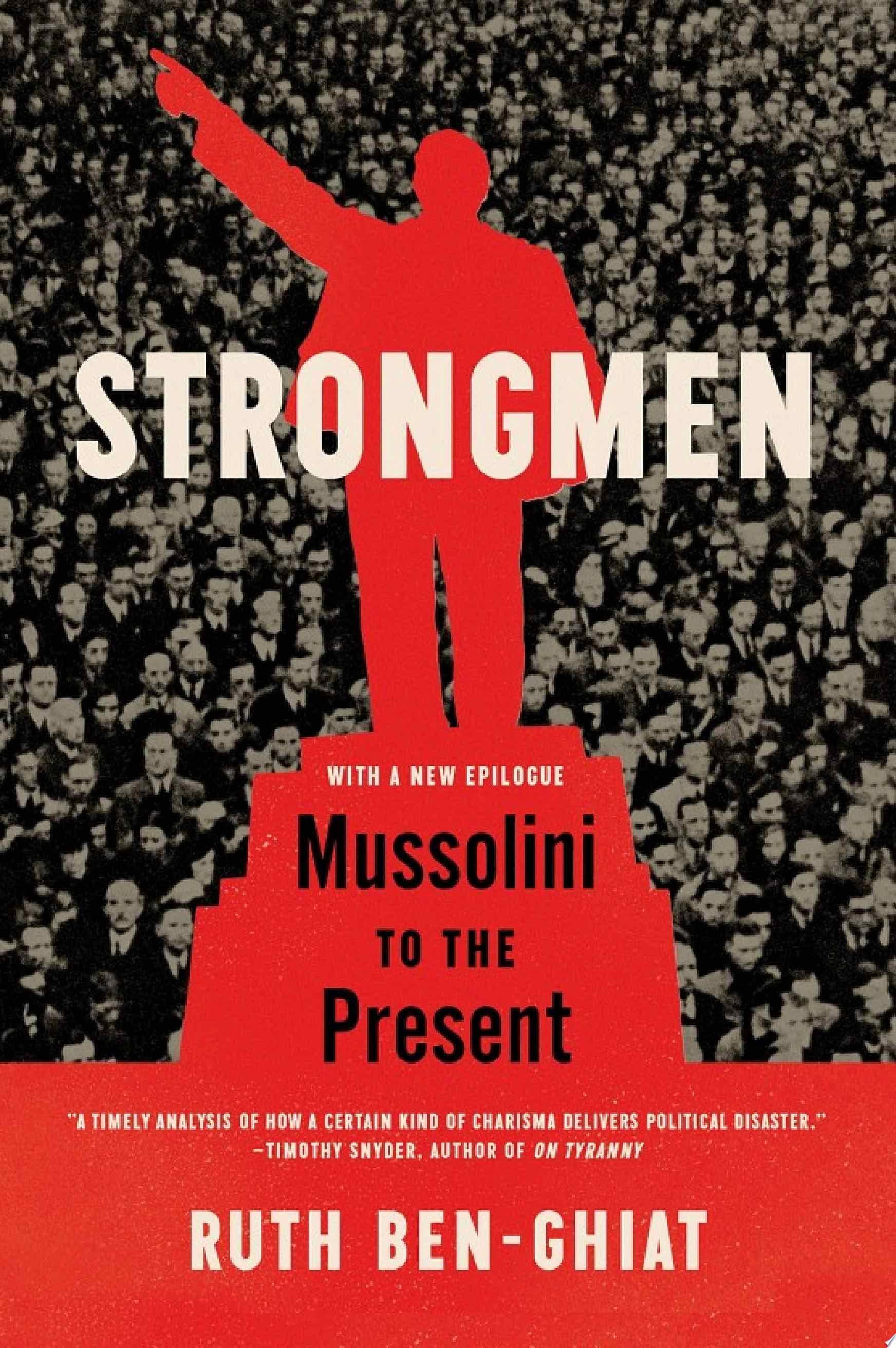 Strongmen: Mussolini to the Present - Ruth Ben-Ghiat · 2020