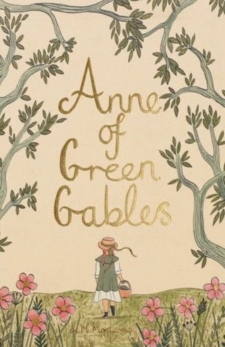 Anne of Green Gables (Wordsworth Collector's Editions) - Lucy Maud Montgomery · 2018