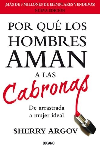 Por qué los hombres aman a las cabronas - Sherry Argov · 2013