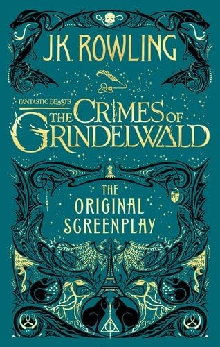 Fantastic Beasts: the Crimes of Grindelwald - the Original Screenplay - J. K. Rowling · 2019