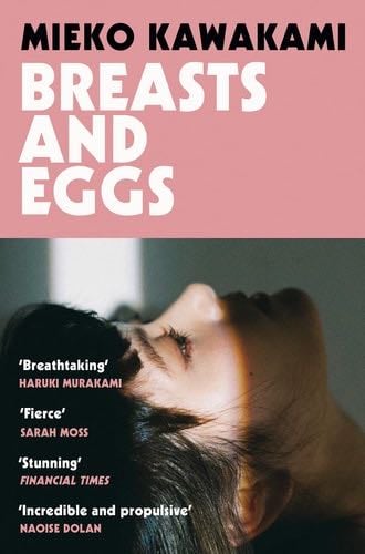 Breasts and Eggs - Mieko Kawakami · 2021