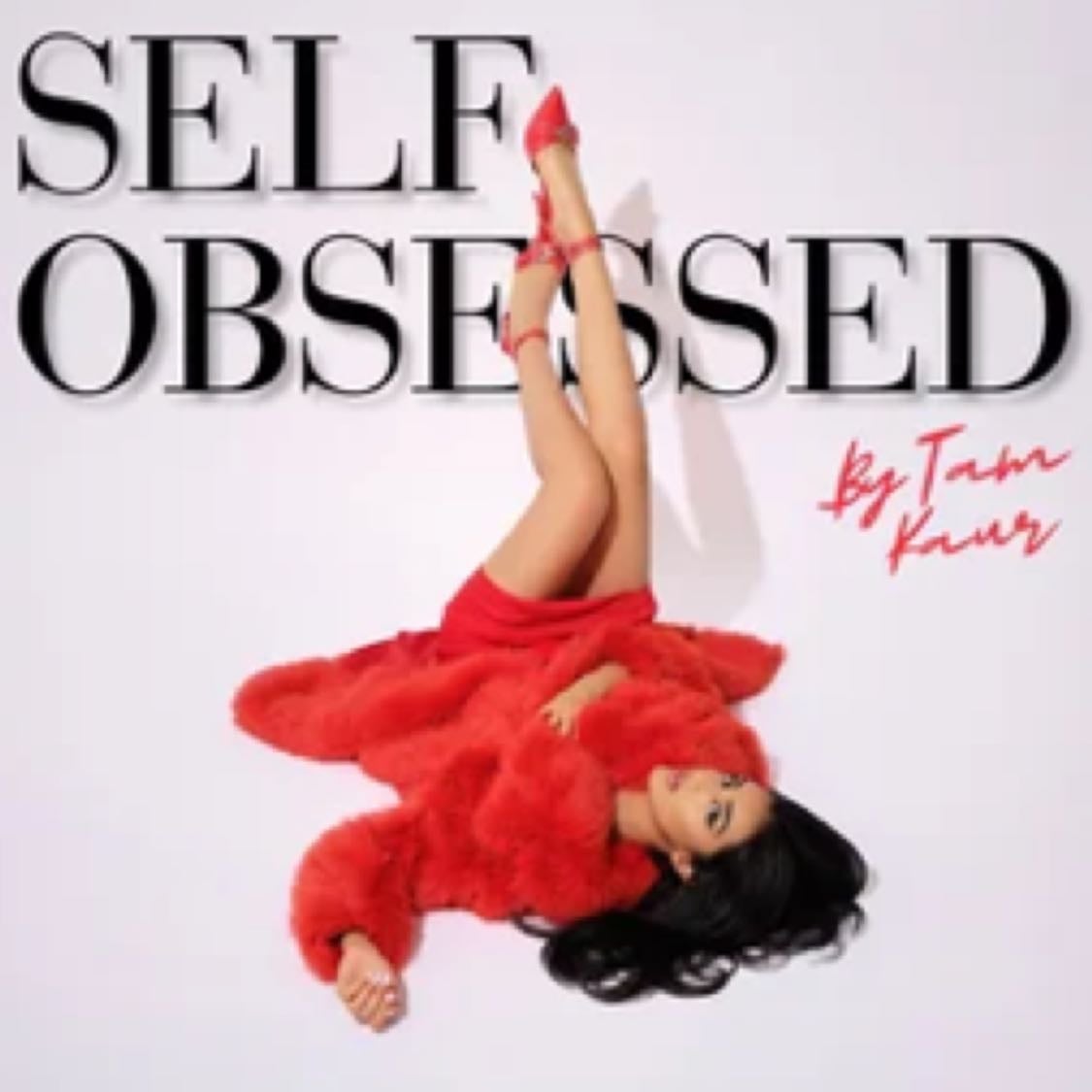 self obsessed - tam kaur