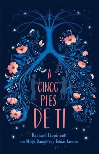 A cinco pies de ti / Five Feet Apart (Spanish Edition) - Rachael Lippincott · 2019
