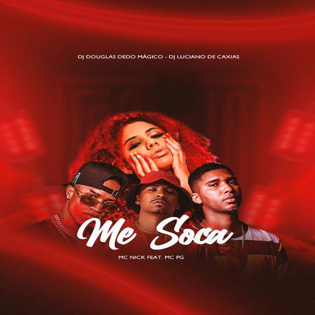 Me Soca - Song · DJ LUCIANO DE CAXIAS, dj Douglas dedo Magico, Mc Nick, MC PG
