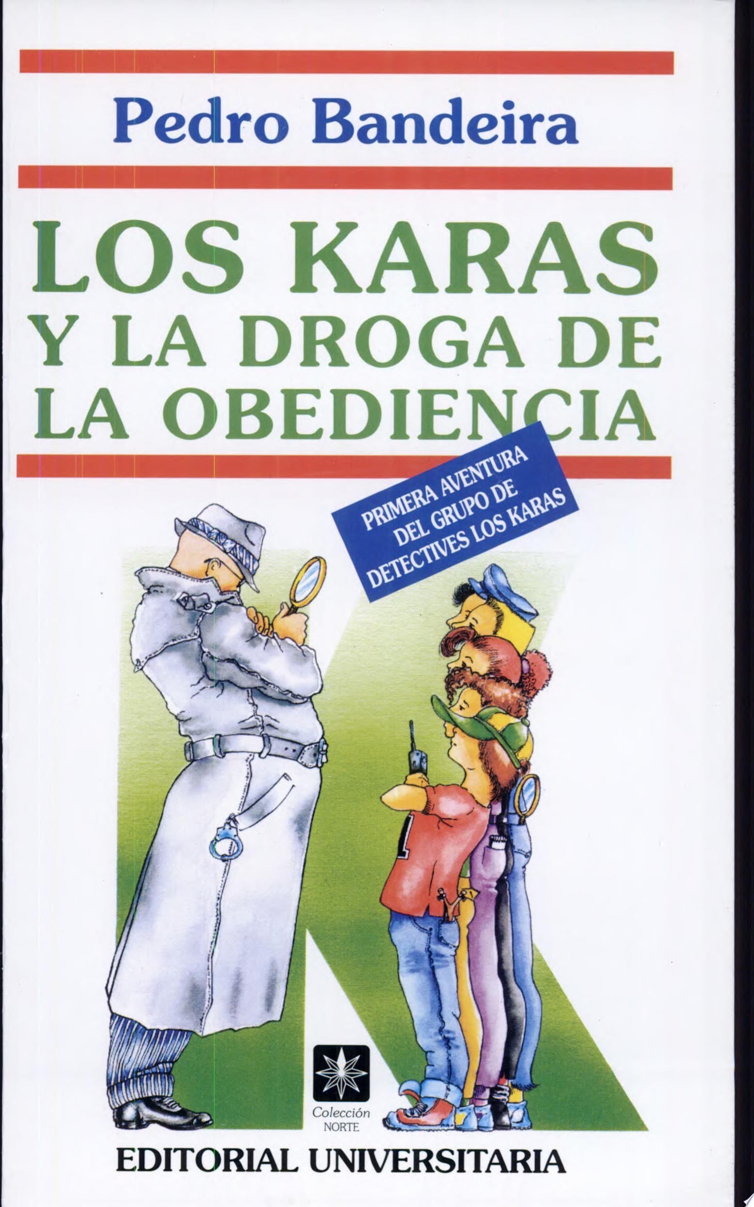 Karas Y la Droga de la Obediencia, - Pedro Bandeira · 1993