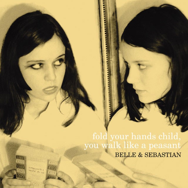 Fold Your Hands Child, You Walk Like a Peasant - Album · Belle and Sebastian