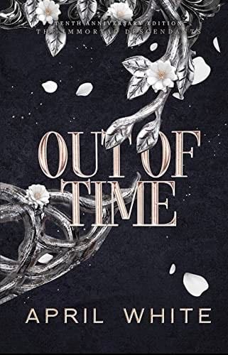 Out of Time (The Immortal Descendants Book 6) - April White · 2022