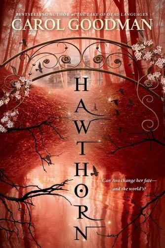 Hawthorn (Blythewood series Book 3) - Carol Goodman · 2015