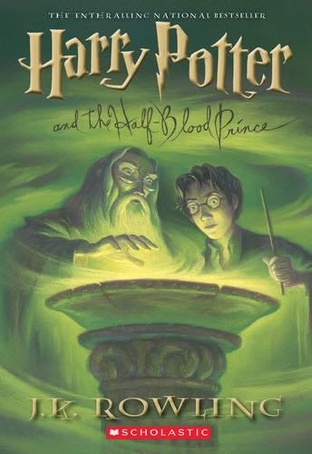 Harry Potter and the Half-Blood Prince (Book 6) - J.K. Rowling · 2005