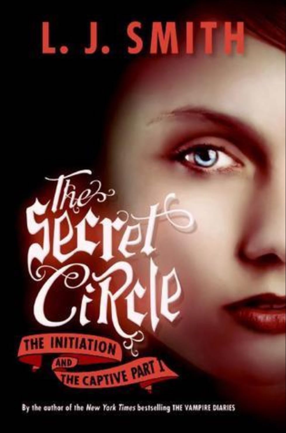 The Secret Circle: The Initiation and The Captive Part I - L. J. Smith · 2011