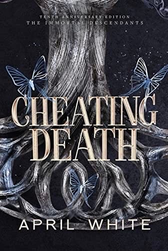 Cheating Death (The Immortal Descendants Book 5) - April White · 2017