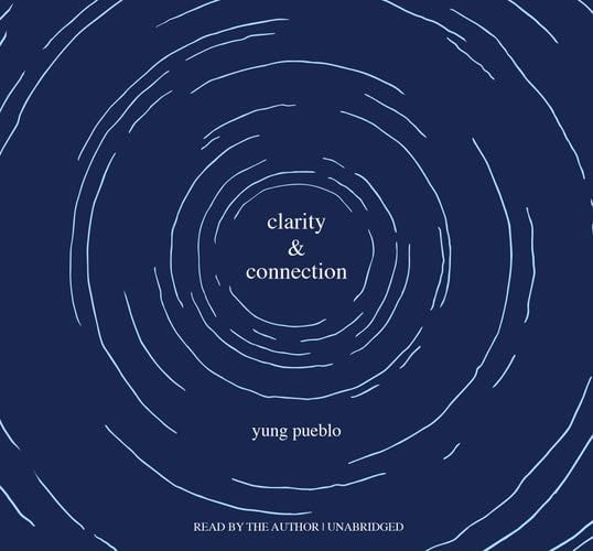 Clarity and Connection - Yung Pueblo · 2021