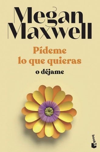 Pídeme lo que quieras o déjame: Serie Pídeme lo que quieras 3 - Megan Maxwell · 2021