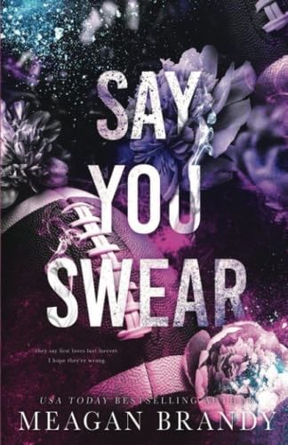 Say You Swear : Alternate Cover Edition - Meagan Brandy · 2022