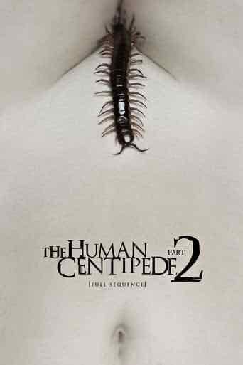 The Human Centipede 2 - Tom Six · 2011