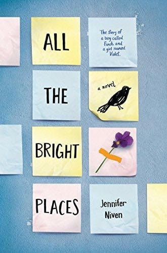 All the Bright Places - Jennifer Niven · 2015