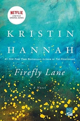 Firefly Lane: A Novel - Kristin Hannah · 2009