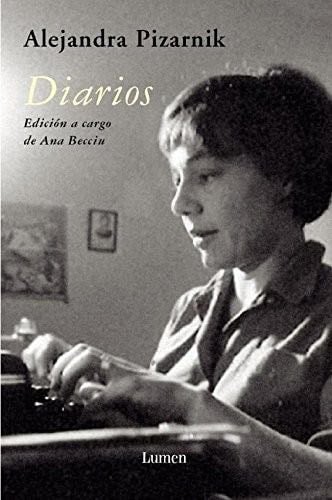 DIARIOS DE ALEJANDRA PIZARNIK - Alejandra Pizarnik · 2013
