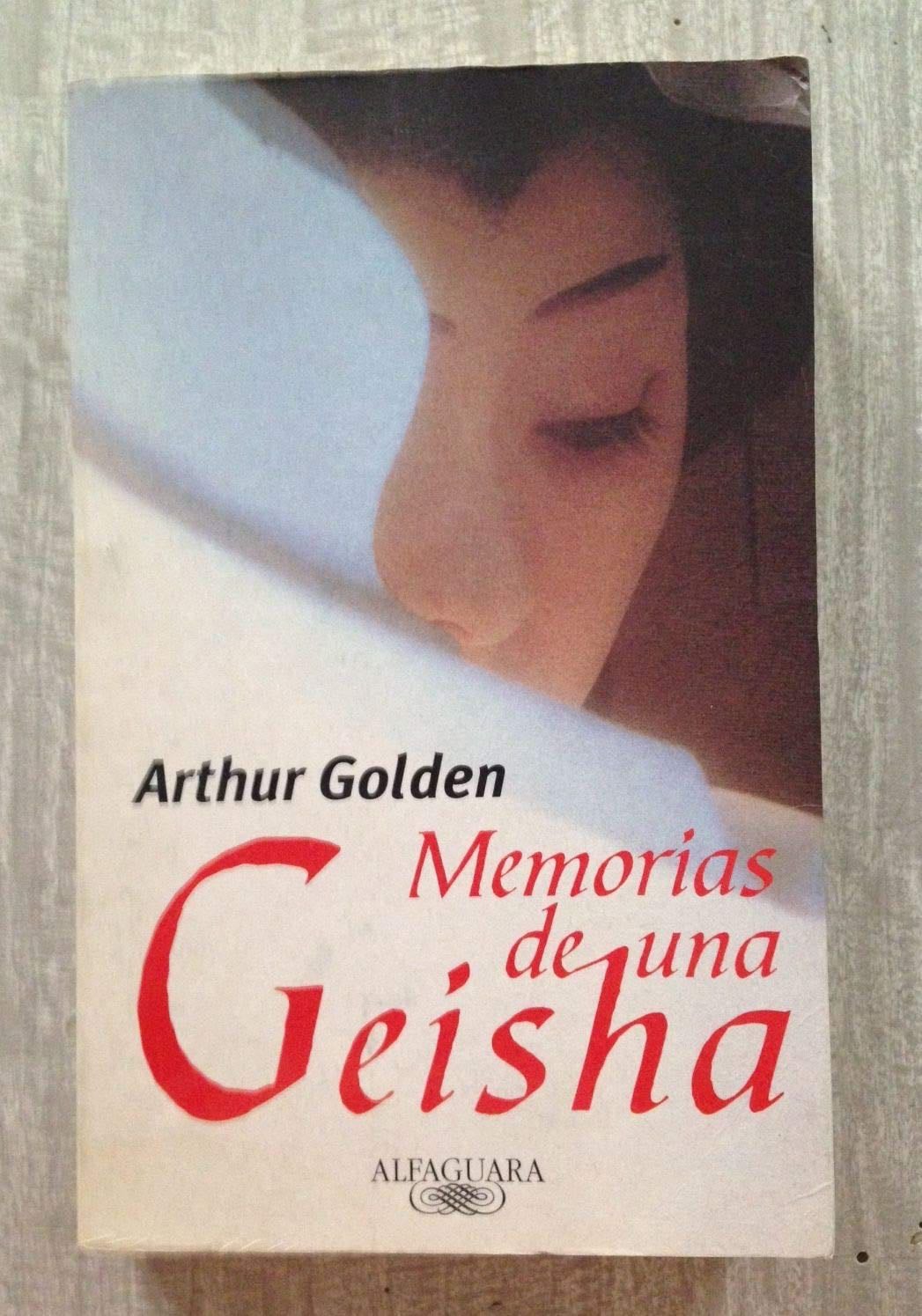 MEMORIAS DE UNA GEISHA - ARTHUR GOLDEN · 1999