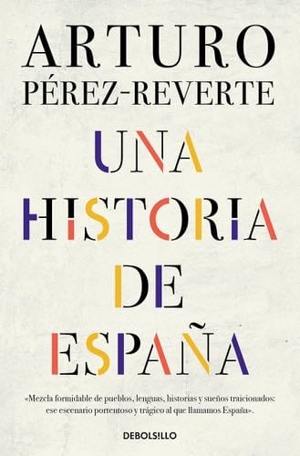 Una historia de España - Arturo Pérez-Reverte · 2022