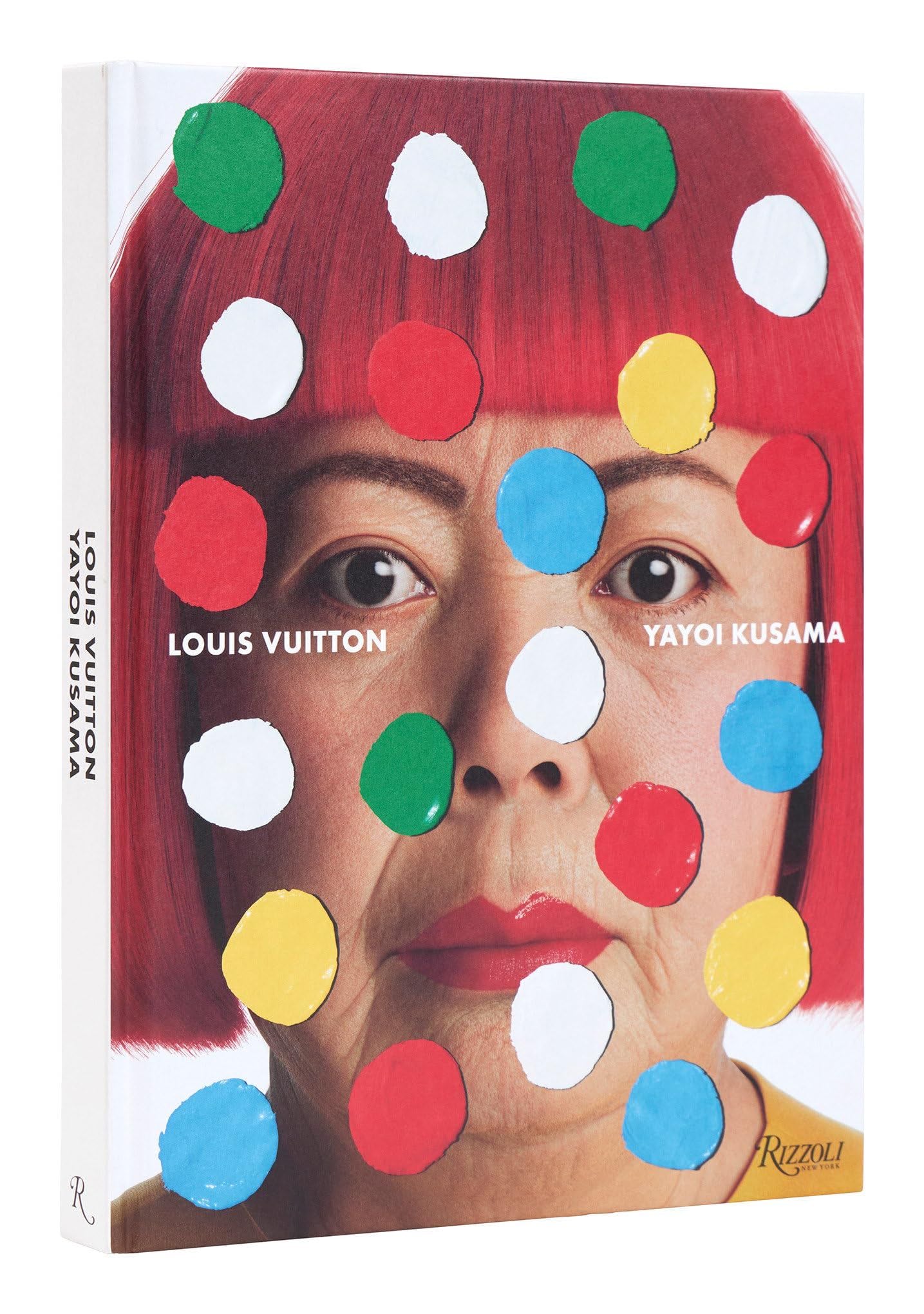 Louis Vuitton Yayoi Kusama - Yayoi Kusama, DELPHINE ARNAULT, AKIRA TATEHATA, Hans Ulrich Obrist, Mika Yoshitake · 2023