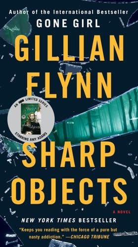 Sharp Objects - Gillian Flynn · 2018