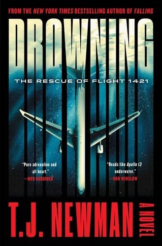 Drowning: The Rescue of Flight 1421 (A Novel) - T. J. Newman · 2023
