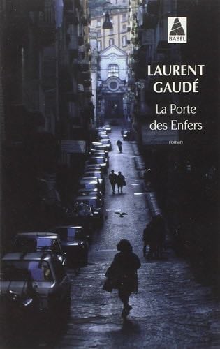 La Porte des Enfers - Laurent Gaudé · 2021