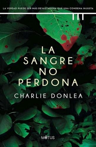 La sangre no perdona - Charlie Donlea, Constanza Fantin Bellocq · 2024