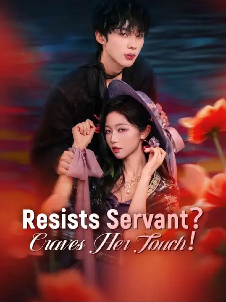 Resists Servant?Craves Her Touch!