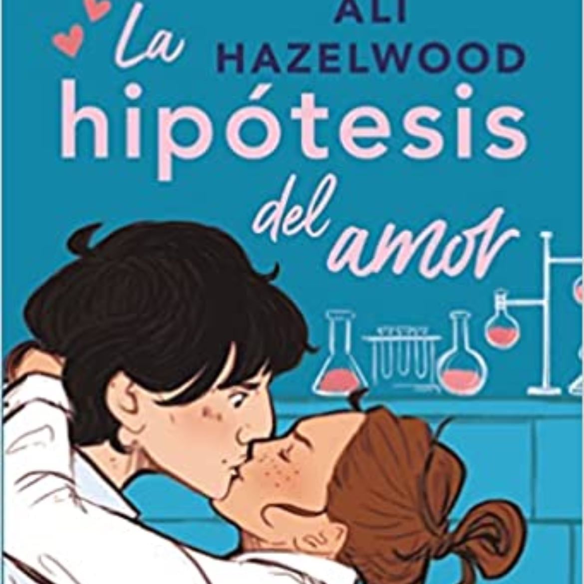 La hipótesis del amor - Hazelwood, Ali · 2022