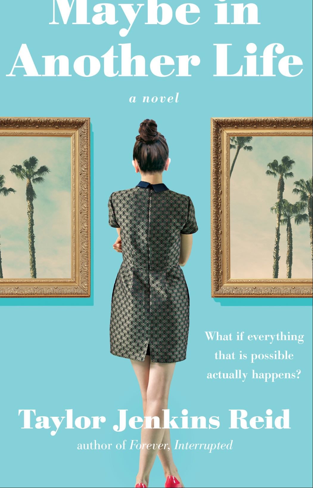Maybe in Another Life - by: Taylor Jenkins Reid