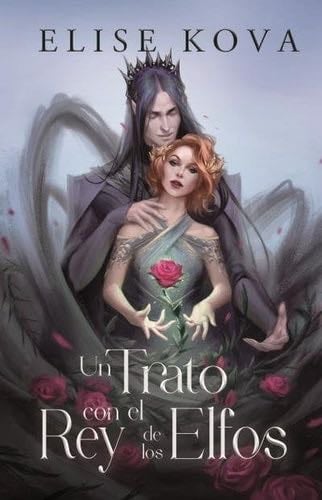 Un trato con el rey de los elfos - Elise Kova · 2022