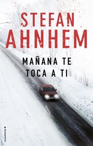 Mañana te toca a ti (Spanish Edition) - Stefan Ahnhem · 2018