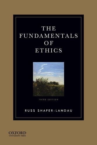 The Fundamentals of Ethics - Russ Shafer Landau