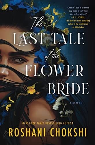 1. The Last Tale of the Flower Bride: A Novel - Roshani Chokshi · 2023