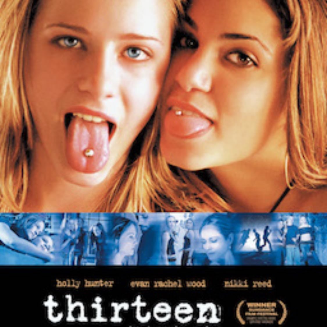 3. Thirteen - Catherine Hardwicke • 2003
