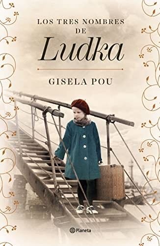 Los tres nombres de Ludka - Gisela Pou · 2023