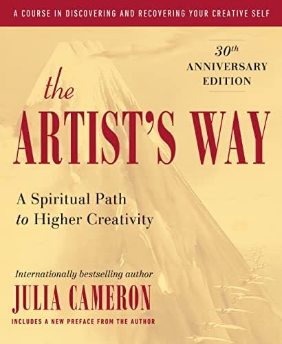 The Artist's Way: 30th Anniversary Edition - Julia Cameron · 2016