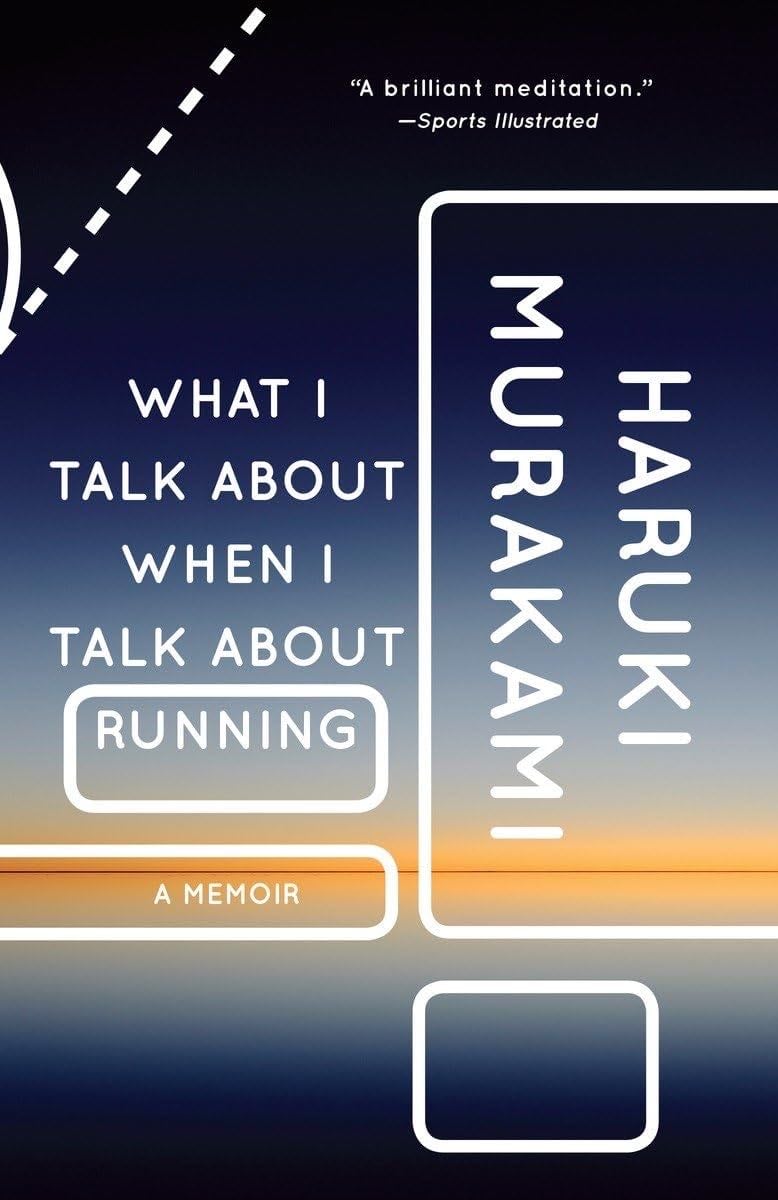 What I Talk About When I Talk About Running: A Memoir (Vintage International), Book Cover May Vary - Haruki Murakami · 2009