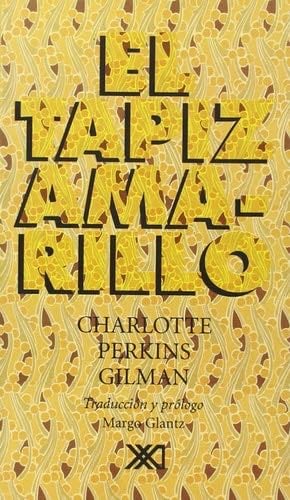 El tapiz amarillo - Charlotte Perkins Gilman · 2002