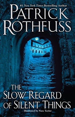 The Slow Regard of Silent Things - Patrick Rothfuss · 2014