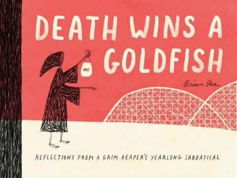 Death Wins a Goldfish - Brian Rea · 2019