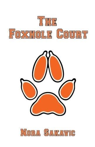 The Foxhole Court - Nora Sakavic · 2013
