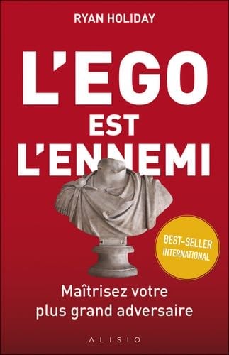 L'ego est l'ennemi - Ryan Holiday · 2019