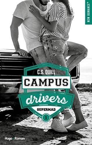 Campus drivers - tome 1 épisode 1 Supermad (French Edition) - C. s. Quill · 2020