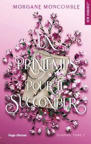 Un printemps pour te succomber - Morgane Moncomble · 2024